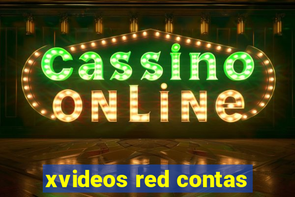 xvideos red contas